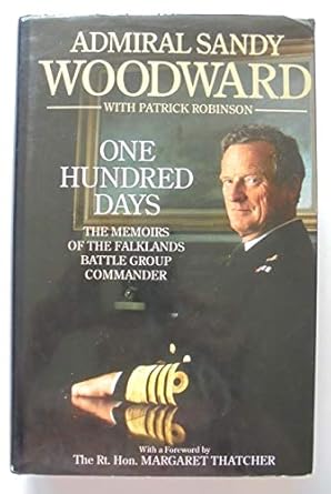 one hundred days the memoirs of the falklands battle group commander 1st edition sandy woodward ,patrick
