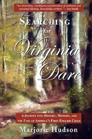 searching for virginia dare 1st edition marjorie hudson 0979304962, 978-0979304965