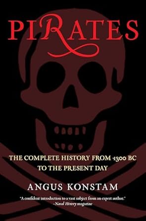 pirates the complete history from 1300 bc to the present day 1st edition angus konstam 0762773952,