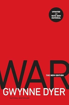 war the 1st edition gwynne dyer 0345812247, 978-0345812247