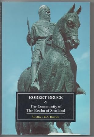 robert bruce and the community of the realm of scotland 1st edition geoffrey w s barrow 0852246048,