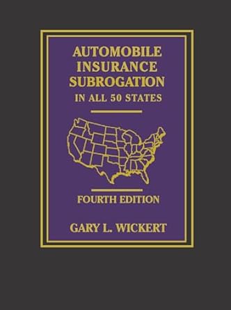 automobile insurance subrogation in all 50 states 1st edition gary l wickert 1578235642, 978-1578235643