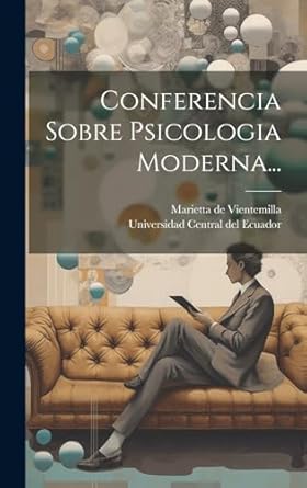 conferencia sobre psicologia moderna 1st edition marietta de vientemilla ,universidad central del ecuador