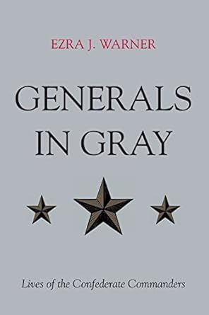 generals in gray lives of the confederate commanders 1st edition ezra j warner jr 0807131504, 978-0807131503
