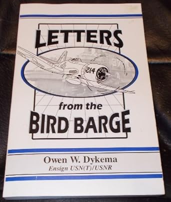 letters from the bird barge 1st edition owen w dykema 096607050x, 978-0966070507