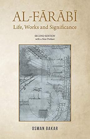 al farabi life works and significance   with a new preface 1st edition osman bakar 9670526531, 978-9670526539
