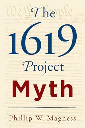 the 1619 project myth 1st edition phillip w magness 1598134094, 978-1598134094