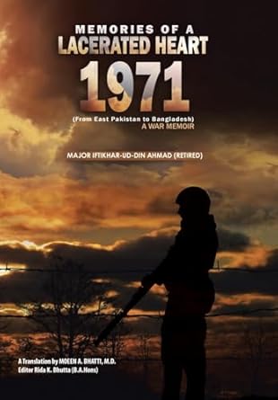 memories of a lacerated heart a war memoir 1st edition major iftikhar ud din ahmad ,rida k bhutta ,moeen a