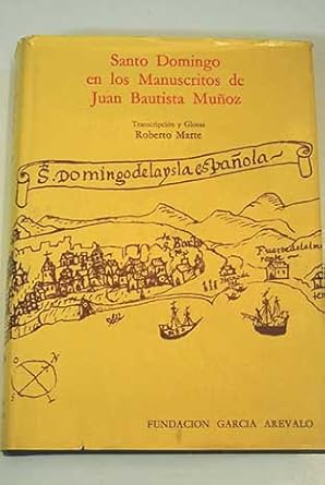 santo domingo en los manuscritos de juan bautista munoz 1st edition juan bautista munoz 8449943124,