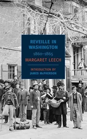 reveille in washington 1860 1865 1st edition margaret leech ,james mcpherson 1590174461, 978-1590174463
