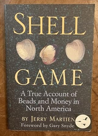 shell game a true account of beads and money in north america 1st edition jerry martien 1562790803,