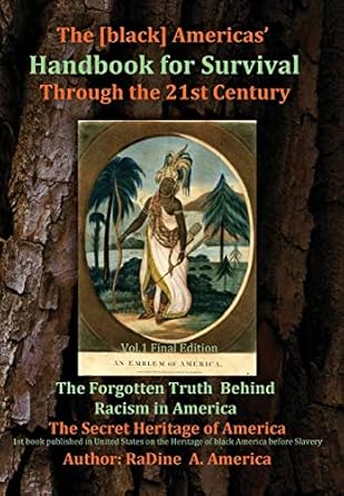 the black american handbook for survival through the 21st century volume 1 the forgotten truth behind racism