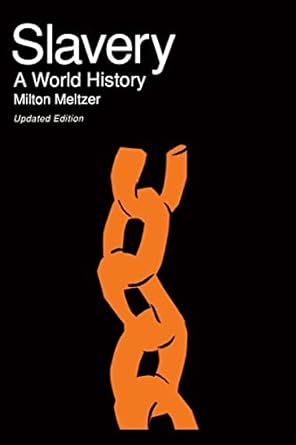 slavery a world history 1st edition milton meltzer 0306805367, 978-0306805363
