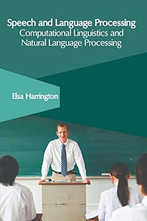 speech and language processing computational linguistics and natural language processing 1st edition elsa