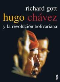 hugo chavez y la revolucion bolivariana 1st edition richard gott ,juan maria lopez de sa y madariaga