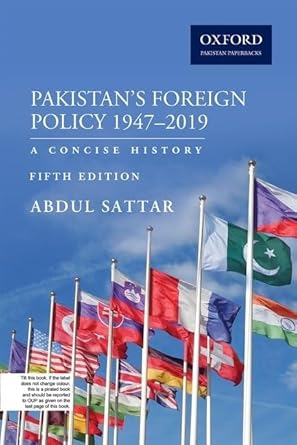 pakistans foreign policy 1947 2019 a concise history 1st edition abdul sattar 0190702575, 978-0190702571