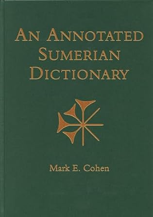an annotated sumerian dictionary 1st edition mark e cohen 1646021967, 978-1646021963