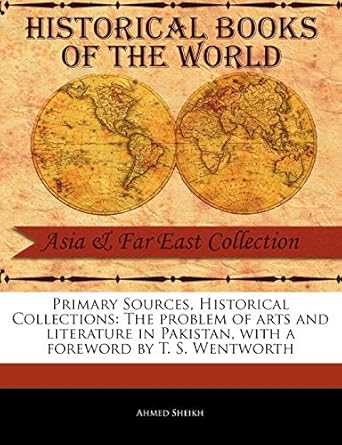 primary sources historical collections the problem of arts and literature in pakistan with a foreword by t s