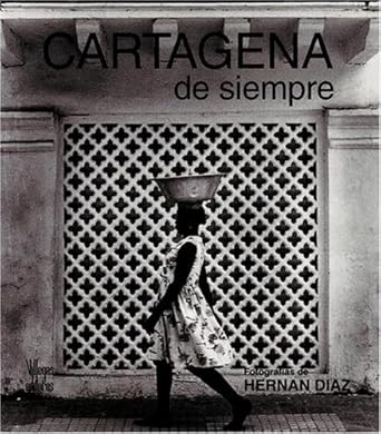 cartagena de siempre / cartagena forever 1st edition hernan diaz 9589138756, 978-9589138755