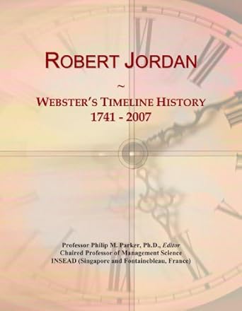 robert jordan websters timeline history 1741 2007 1st edition icon group international 0546896693,