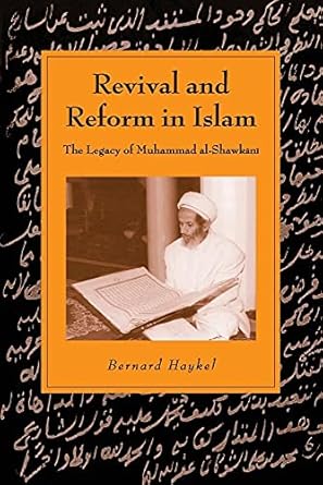 revival and reform in islam the legacy of muhammad al shawkani 1st edition bernard haykel 0521528909,