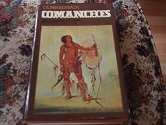 comanches the destruction of a people 1st edition t r fehrenbach 0394488563, 978-0394488561