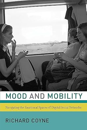 mood and mobility navigating the emotional spaces of digital social networks 1st edition professor head of