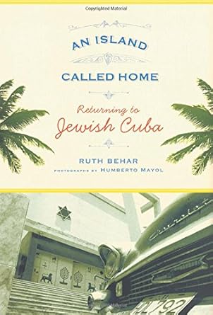 an island called home returning to jewish cuba 1st edition ruth behar ,humberto mayol 0813541891,
