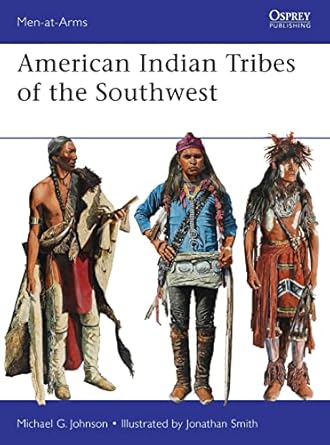 american indian tribes of the southwest 1st edition michael g johnson ,jonathan smith 1780961863,