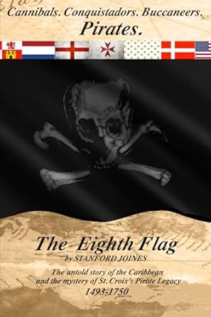 the eighth flag cannibals conquistadors buccaneers pirates the untold story of the caribbean and the mystery