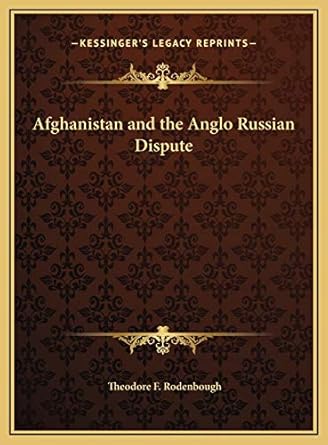 afghanistan and the anglo russian dispute 1st edition theodore f rodenbough 1169668887, 978-1169668881