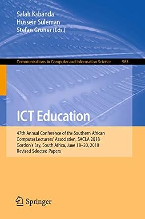 ict education 47th annual conference of the southern african computer lecturers association sacla 2018