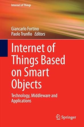 internet of things based on smart objects 1st edition fortino 3319004905, 978-3319004907
