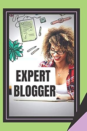 expert blogger the powerful bloggers guide 1st edition mentes libres 1653269154, 978-1653269150