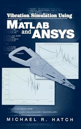 vibration simulation using matlab and ansys 1st edition michael r hatch 1584882050, 978-1584882053