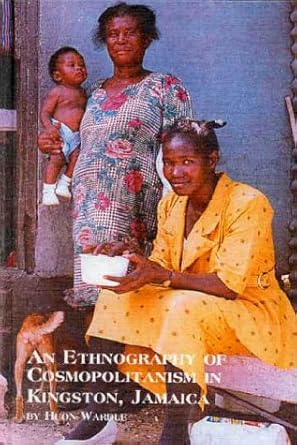 an ethnography of cosmopolitanism in kingston jamaica 1st edition huon wardle 0773475524, 978-0773475526