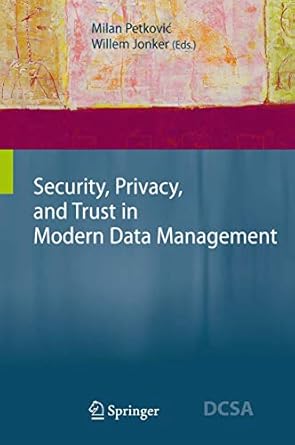 security privacy and trust in modern data management 1st edition milan petkovic ,willem jonker 3540698604,