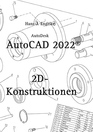 autocad 2022 2d konstruktionen 1st edition hans j engelke 3754336584, 978-3754336588
