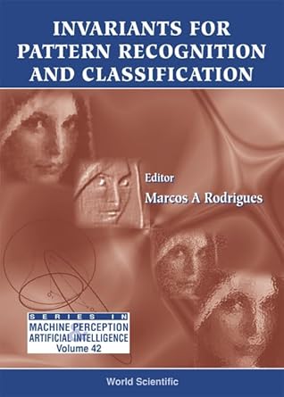 invariants for pattern recognition and classification 1st edition marcos a rodrigues 9810242786,