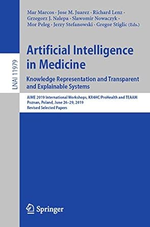 artificial intelligence in medicine knowledge representation and transparent and explainable systems 1st