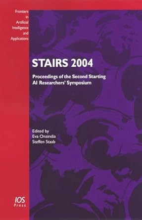 stairs 2004 proceedings of the second starting ai researchers symposium 1st edition eva onaindia ,steffen