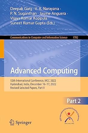 advanced computing 12th international conference iacc 2022 hyderabad india december 16 17 2022 revised