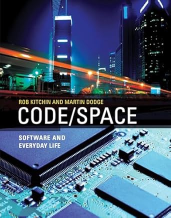 code/space software and everyday life 1st edition rob kitchin ,martin dodge 0262525917, 978-0262525916