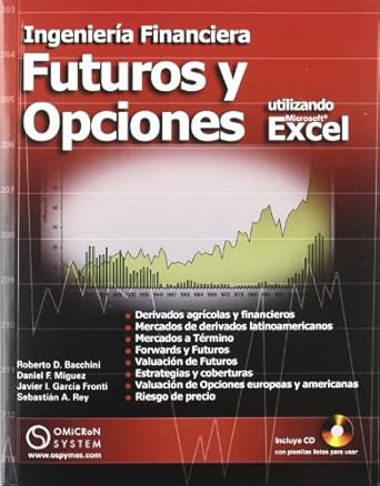 ingenieria financiera futuros y opciones 1st edition roberto d bacchini 9871046499, 978-9871046492