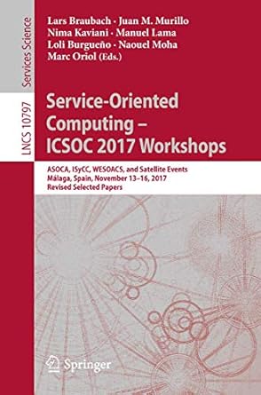 service oriented computing icsoc 2017 workshops asoca isycc wesoacs and satellite events malaga spain