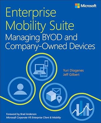 enterprise mobility suite managing byod and company owned devices 1st edition yuri diogenes ,jeff gilbert