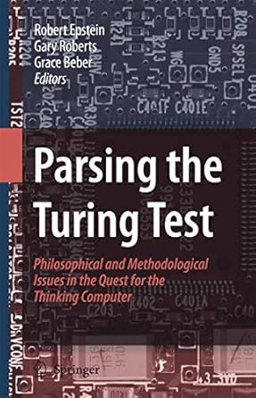 parsing the turing test philosophical and methodological issues in the quest for the thinking computer 1st