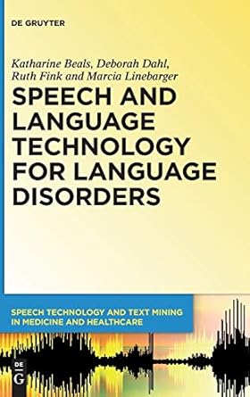 speech and language technology for language disorders 1st edition katharine beals ,deborah dahl ,ruth fink