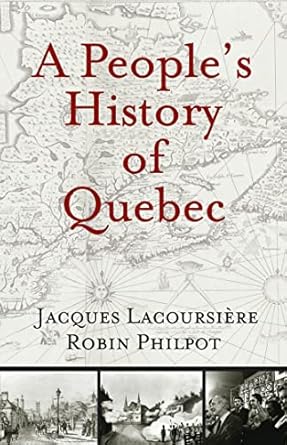 a peoples history of quebec 1st edition jacques lacoursiere ,robin philpot 098124050x, 978-0981240503