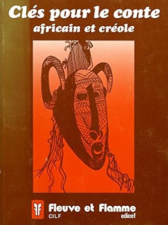 cles pour le conte africain et creole 1st edition francoise tsoungui 2853191656, 978-2853191654
